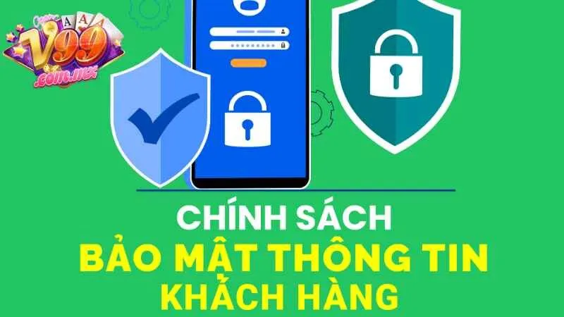 Chính sách bảo mật với cam kết an toàn nâng tầm trải nghiệm