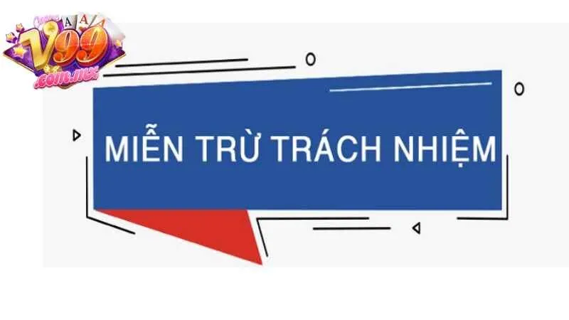 Quy định miễn trừ rõ ràng tránh tranh chấp không đáng có